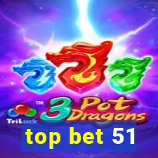 top bet 51